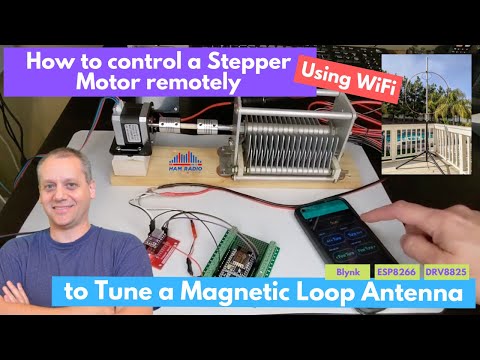 Control a Stepper Motor remotely using WiFi to tune a Magnetic Loop Antenna (Blynk/ESP8266/DRV8825)