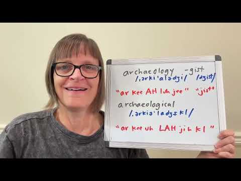 How to Pronounce Archaeology, Archaeologist and Archaeological