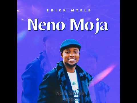 Neno moja - Erick Mtele (Official lyrics Video)