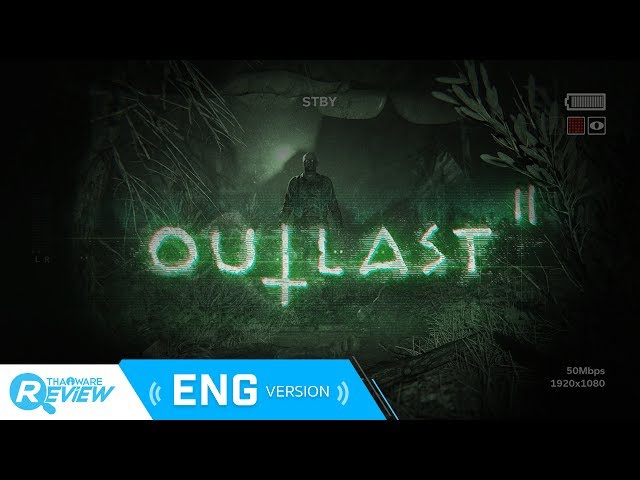   Outlast 2 Review : So Unforgiving, It’s Scary