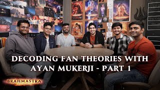 Decoding Fan Theories with Ayan Mukerji - Part 1 | Brahmastra Part one: Shiva | In Cinemas Now