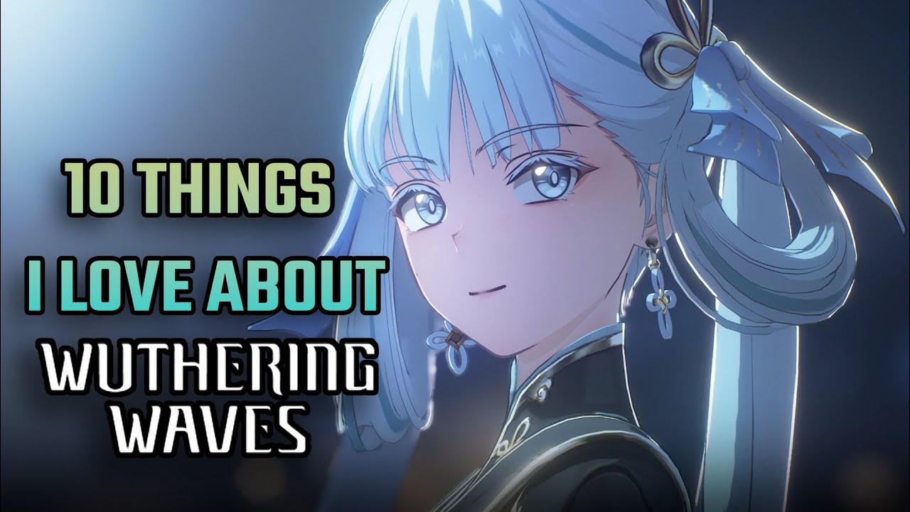 10 Things I Really Like About Wuthering Waves | Wuthering Waves CBT2