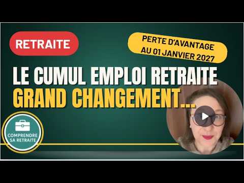 Cumul emploi-retraite : ce qui va radicalement changer en 2027
