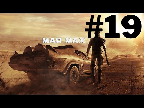 Mad Max Walkthrough Gameplay Part 19 - No Commentary Playthrough (PC)