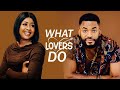 WHAT LOVERS DO {Chike Daniels, Pamela Okoye} - 2023 Full Latest Nigerian Movies