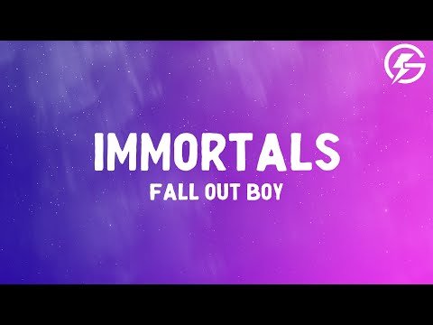Fall Out Boy - Immortals (Lyrics)
