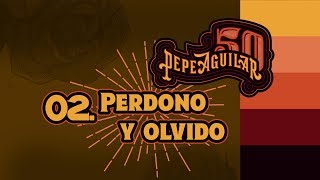 PEPE AGUILAR 50 - 02  PERDONO Y OLVIDO