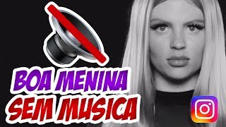 Boa Menina - Luísa Sonza | Sem Música