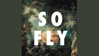 So Fly