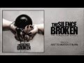 THE SILENCE BROKEN - Just to Watch it Burn (NEW ...