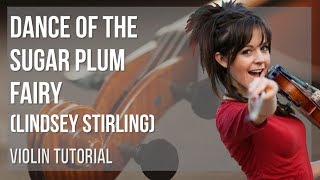 How to play Dance of the Sugar Plum Fairy by Lindsey Stirling on Violin (Tutorial)