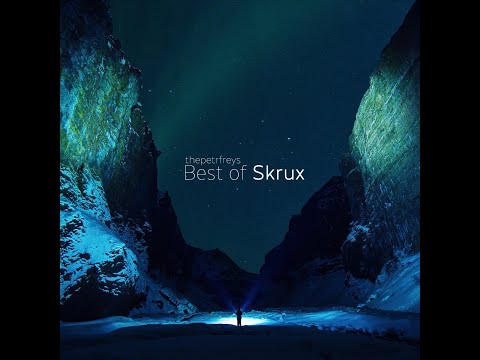 thepetrfreys - Best of Skrux