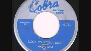 Magic Sam -  Look Whatcha Done