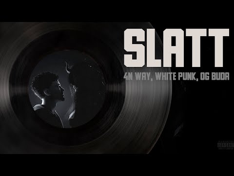 4n Way feat OG Buda, White Punk - Slatt (Премьера трека, 2023)