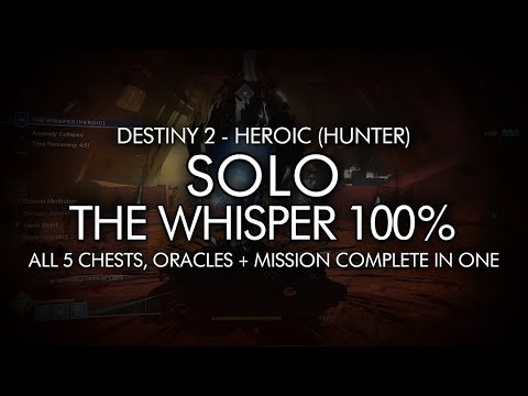 Solo Heroic The Whisper 100% Clear - Hunter (All 5 Chests, Oracles + Mission Completion In One)