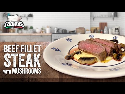 Perfect Fillet Steak with Garlic Butter Mushrooms | Italian Cooking Made Easy