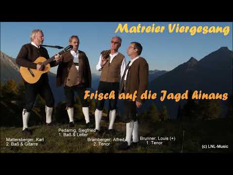 Matreier Viergesang    "Frisch auf die Jagd hinaus"