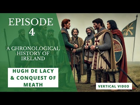 A brief history of Ireland - Hugh DeLacy and the Norman conquest of Meath