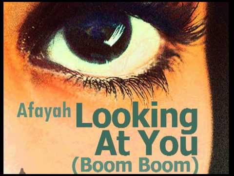 AFAYAH - Looking At You aka BOOM BOOM