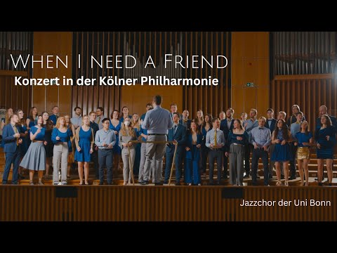 When I need a Friend - Konzerttrailer - Jazzchor der Uni Bonn