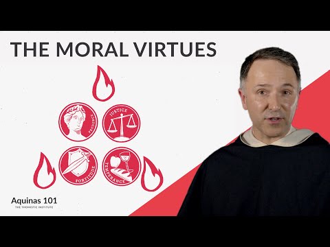 The Moral Virtues (Aquinas 101)
