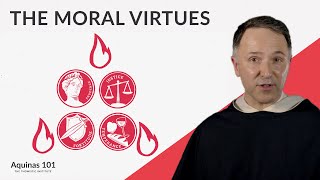 The Moral Virtues w/ Fr. Aquinas Guilbeau, O.P. (Aquinas 101)