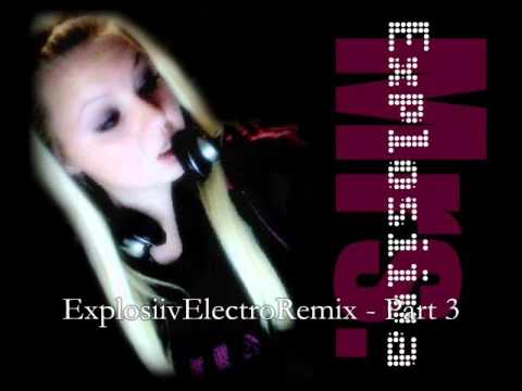 ExplosiivElectroRemix - Mrs. Explosiiva - Part 3