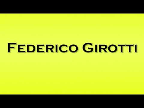 Pronunciation of Federico Girotti