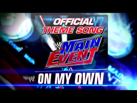 WWE On My Own Main Event Official Theme Song