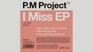 P.M Project - I Miss