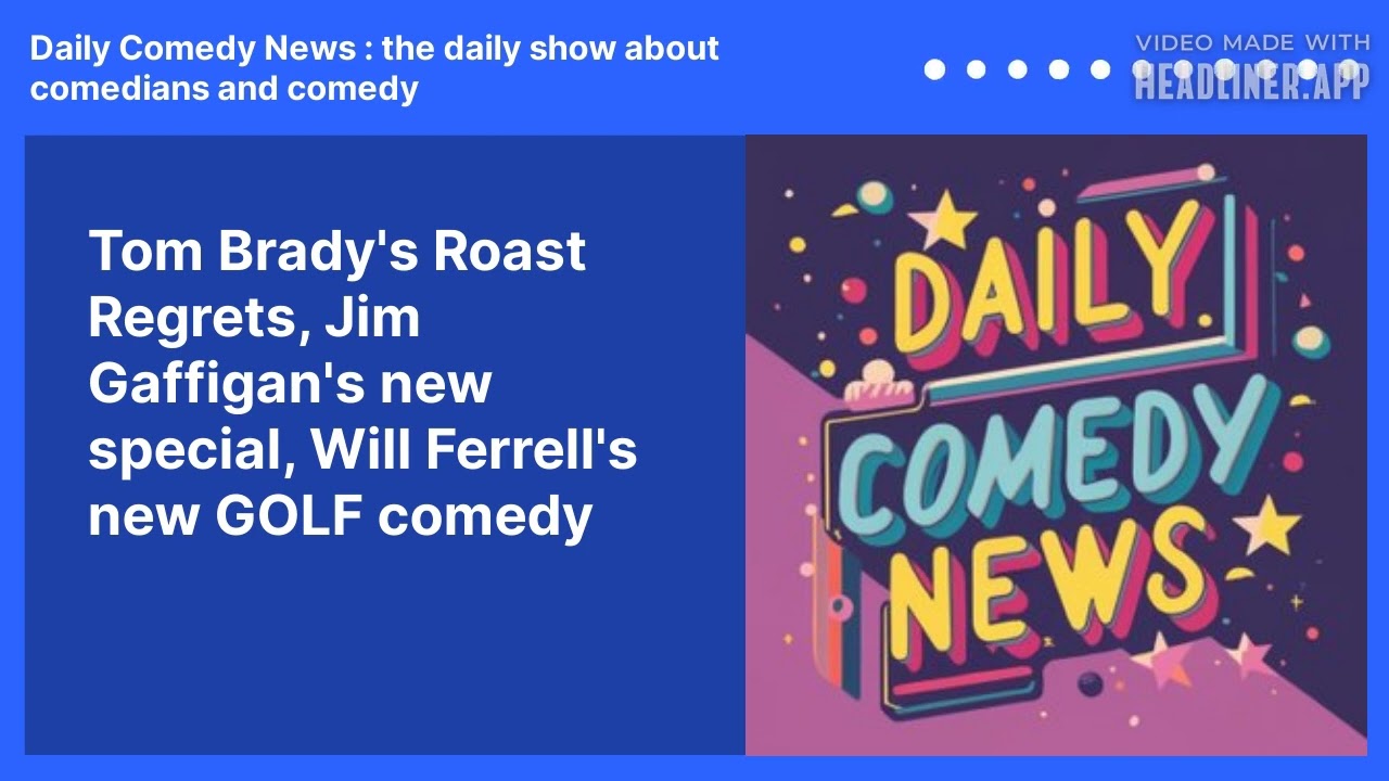 Tom Brady's Roast Regrets, Jim Gaffigan's new special, Will Ferrell's new GOLF comedy