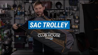 LE CLUB HOUSE FOUGANZA #6 - La SAC TROLLEY par Clément