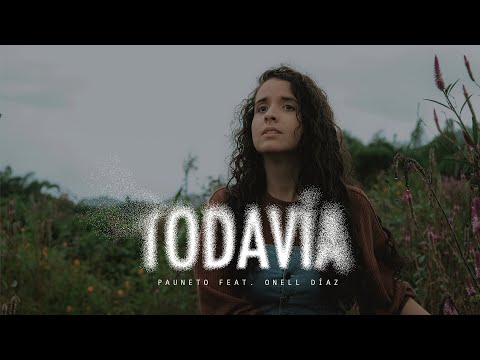 Todavía - Pauneto feat. Onell Díaz