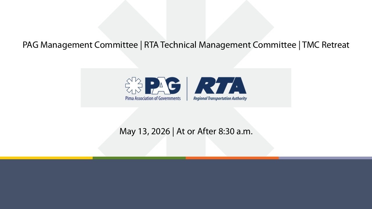 PAG Management Committee | RTA Technical Management Committee | TMC Retreat - May 13, 8:30 a.m.