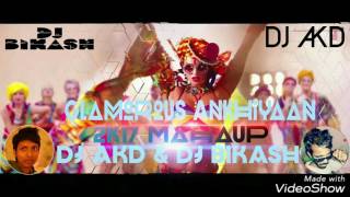 Glamorous-Ankhiyaan-(2k17 Mahaup)-DJ-BIKASH &amp; DJ-AKD