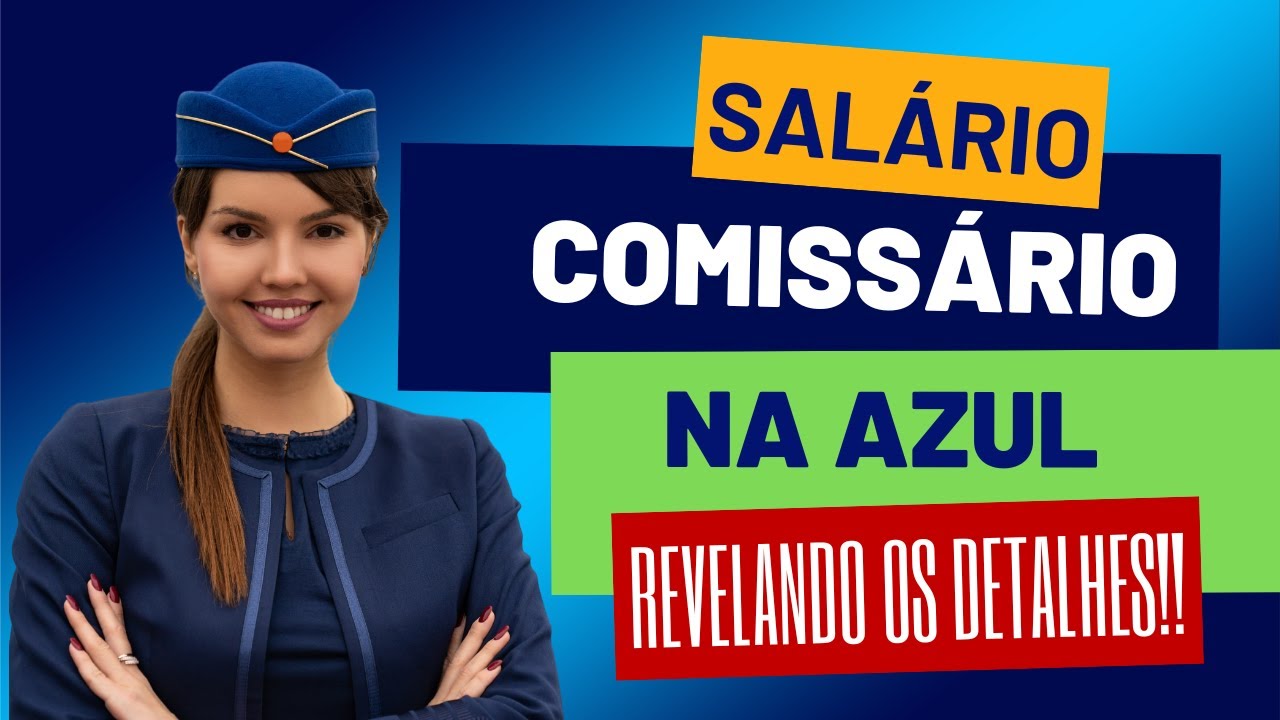 Quanto ganha um comissário de bordo da Azul?