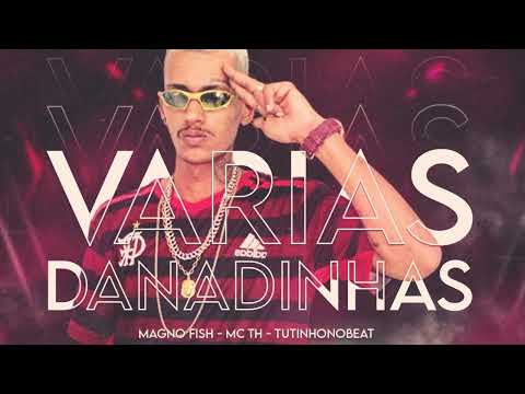 VARIAS DANADINHAS -  MAGNO FISH feat.. MC TH - TUTINHO NO BEAT 🎶🔥