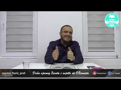 Duša vječnog života i svjetlo do Dženneta - Jasmin Durić, prof.