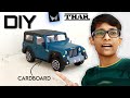 How To Make Mahindra Thar From Cardboard Mahindra Thar Cardboard