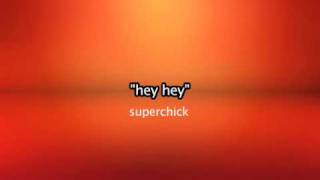 Hey hey => Superchick