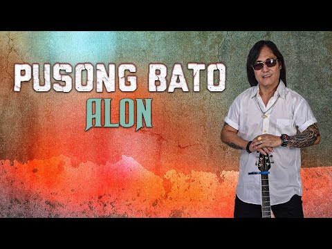 PUSONG BATO - Alon (Official Music Video with Lyrics) OPM
