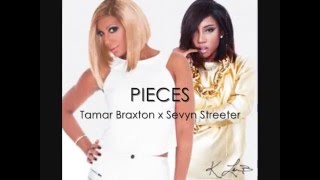 Pieces (Remix) Tamar Braxton x Sevyn Streeter - Official Audio
