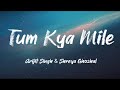 Tum Kya Mile Lyrics Arijit Singh Shreya Ghoshal Rocky Aur Rani Ki Prem Kahani
