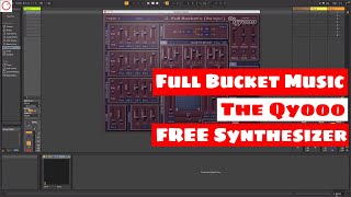 Video thumbnail for Full Bucket Music The Qyooo - FREE Powerful Synthesizer For VST/AU by SYNTH ANATOMY