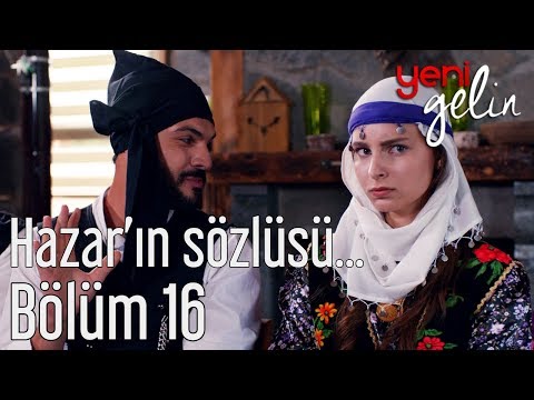 Yeni Gelin 16. Bölüm - Hazar'ın Sözlüsü...