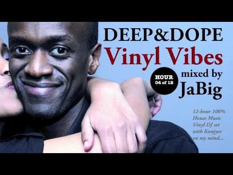 Soulful Deep House Music DJ Mix + Playlist by JaBig [DEEP & DOPE Vinyl Vibes 04/12]