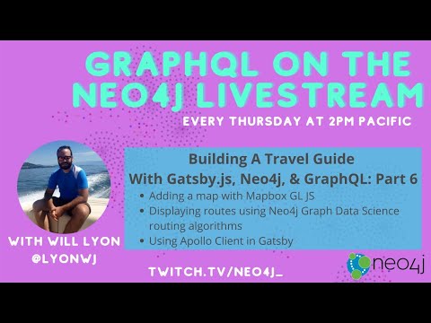 Maps & Routes With Mapbox GL JS | Building A Travel Guide With Gatsby, Neo4j, & GraphQL: Part 6