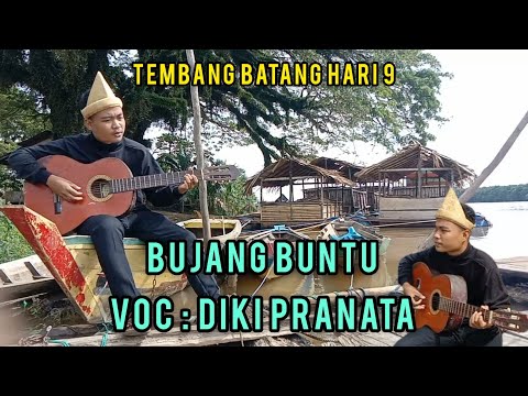 TEMBANG BATANG HARI 9 / BUJANG BUNTU / CIPTAAN : DIKI PRANATA / VOCAL : DIKI PRANATA.