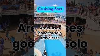 Are Cruises good for solo cruisers?⚓️🛳🚢#cruisefacts