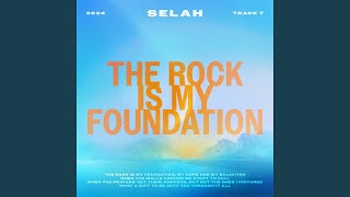 The Rock Is My Foundation